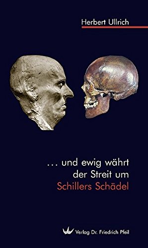 Stock image for und ewig whrt der Streit um Schillers Schdel for sale by medimops