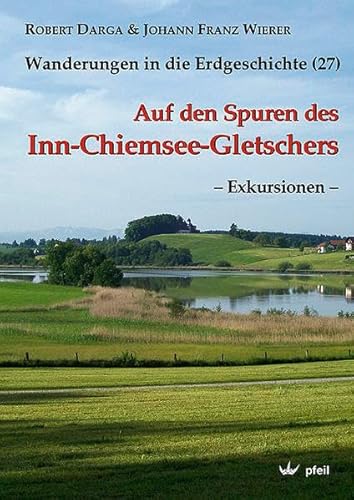 Stock image for Auf den Spuren des Inn-Chiemsee-Gletschers   Exkursionen   for sale by medimops