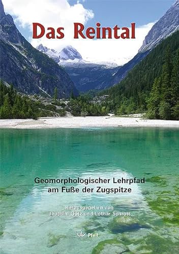 Stock image for Das Reintal - Geomorphologischer Lehrpfad am Fue der Zugspitze -Language: german for sale by GreatBookPrices