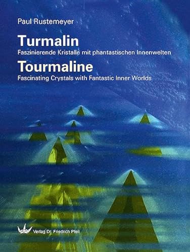 Stock image for Turmalin / Tourmaline: Faszinierende Kristalle mit phantastischen Innenwelten / Fascinating Crystals with Fantastic Inner Worlds for sale by Books Unplugged