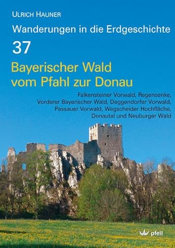 9783899372274: Bayerischer Wald vom Pfahl bis zur Donau: Falkensteiner Vorwald, Regensenke, Vorderer Bayerischer Wald, Deggendorfer Vorwald, Passauer Vorwald, Wegscheider Hochflche, Donautal und Neuburger Wald