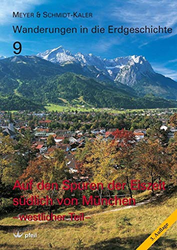 Stock image for Auf den Spuren der Eiszeit sdlich von Mnchen - westlicher Teil -Language: german for sale by GreatBookPrices