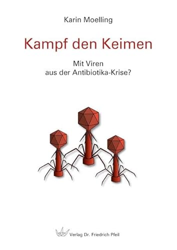 Beispielbild fr Kampf den Keimen: Mit Viren aus der Antibiotika-Krise? zum Verkauf von medimops