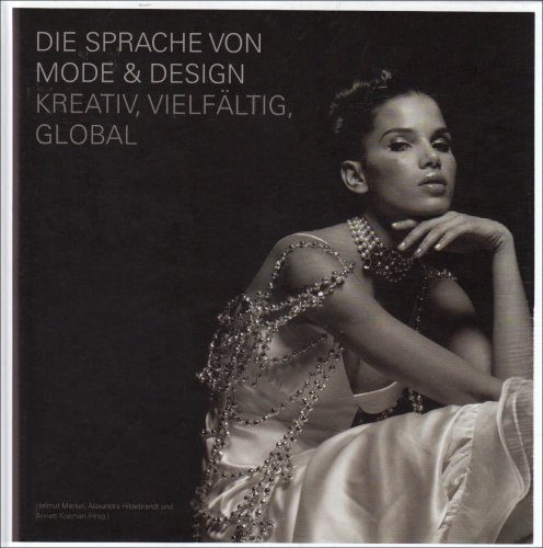 Stock image for Die Sprache von Mode & Design Kreativ, vielfltig, global for sale by Eulennest Verlag e.K.