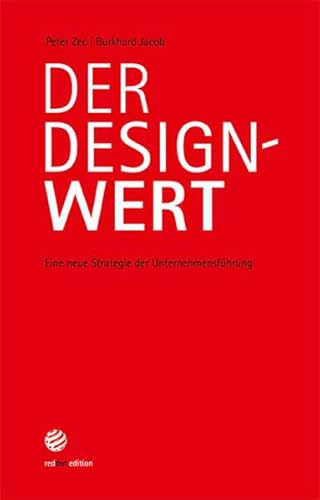 Der Designwert: Eine neue Strategie der UnternehmensfÃ¼hrung (9783899391022) by [???]