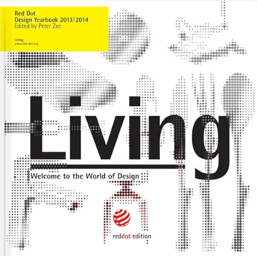 Beispielbild fr Red Dot Design Yearbook 2013/2014: Living 2013/2014: Red Dot Design Yearbook (Red Dot Design Workbook) (German Edition) zum Verkauf von Books From California