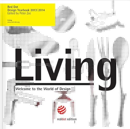 Stock image for Living 2013/2014: Red Dot Design Yearbook (German Edition) for sale by Irish Booksellers
