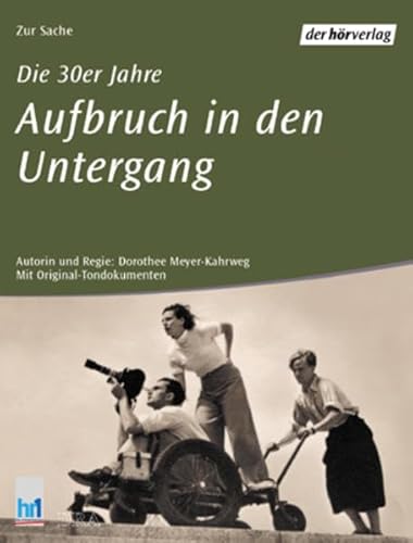 Beispielbild fr Die 30er Jahre. Aufbruch in den Untergang. CD. zum Verkauf von medimops