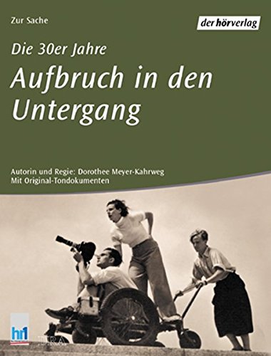 Stock image for Die 30er Jahre. Aufbruch in den Untergang. CD. for sale by medimops