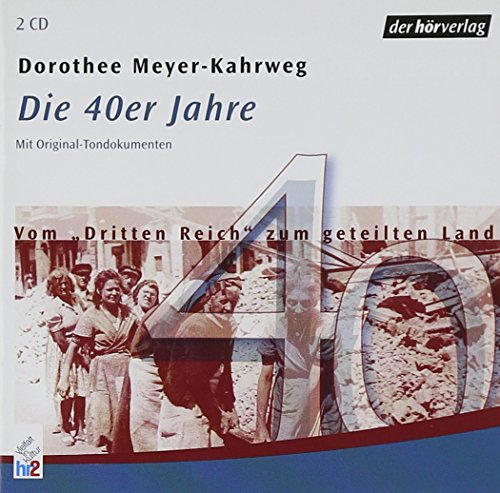 Stock image for Die 40er Jahre. Vom Dritten Reich zum geteilten Land. 2 CDs. . Feature.Mit Original-Tondokumenten for sale by medimops