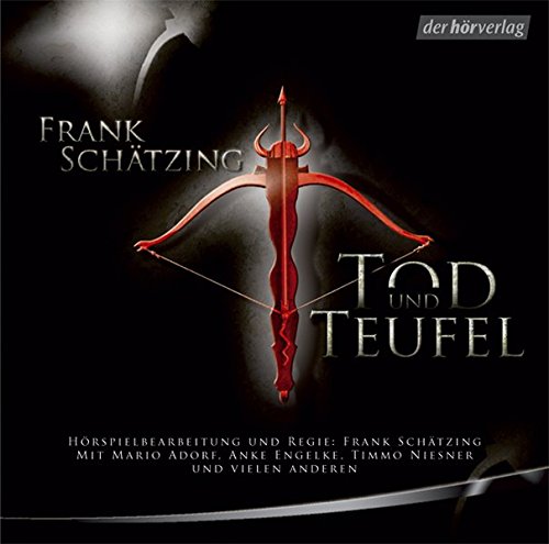 Tod und Teufel. Hörspiel. 7 CDs Hörspiel - Schätzing, Frank, Mario Adorf und Anke Engelke