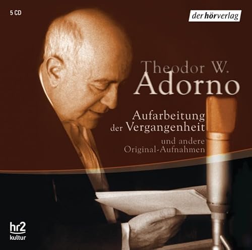Aufarbeitung der Vergangenheit, 5 Audio-CDs : Originalaufnahmen aus den Jahren 1955 bis 1969 - Theodor W. Adorno