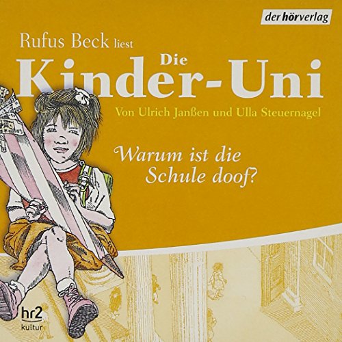 Stock image for Die Kinder-Uni. Warum ist Schule doof? Sonderausgabe. CD for sale by medimops