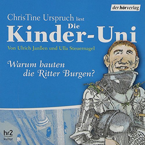Stock image for Die Kinder-Uni 3. Warum bauten Ritter Burgen? Sonderausgabe. CD for sale by medimops