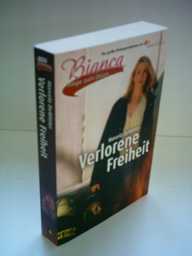 Stock image for Bianca - Wege zum Glck: Verlorene Freiheit for sale by Antiquariat  Angelika Hofmann