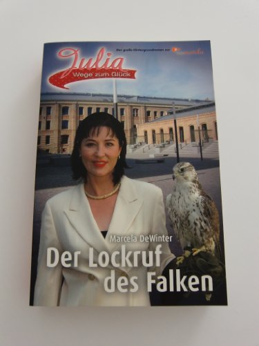 9783899412574: Julia - Wege zum Glck 02. Der Lockruf des Falken. Der Lockruf des Falken