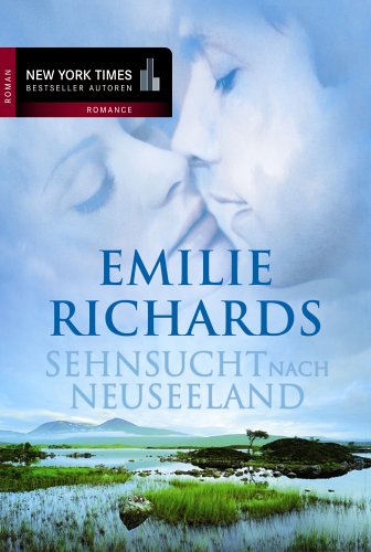 Sehnsucht nach Neuseeland (9783899412963) by Emilie Richards