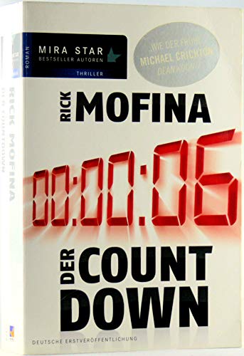 Der Countdown : Roman. Rick Mofina. Aus dem Amerikan. von Judith Heisig / Mira Taschenbuch ; Bd. 25429; Mira-Star-Bestseller-Autoren : Thriller - Mofina, Rick und Judith Heisig