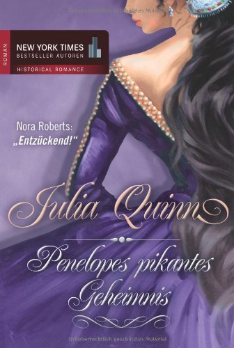 Penelopes pikantes Geheimnis Roman / Julia Quinn. Aus dem Amerikan. von Petra Lingsminat