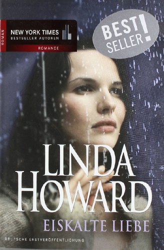 Howard, L: Eiskalte Liebe : Roman. Deutsche Erstausgabe - Linda Howard