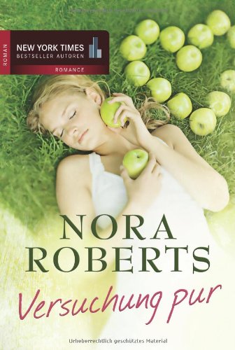 Versuchung pur : Roman. Nora Roberts. Aus dem Amerikan. von Sonja Sajlo-Lucich / Mira Taschenbuch ; Bd. 25462; New-York-Times-Bestseller-Autoren : Romance - Roberts, Nora und Sonja Sajlo-Lucich