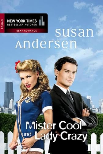 Imagen de archivo de Mister Cool und Lady Crazy: Roman (New York Times Bestseller Autoren: Romance) a la venta por Trendbee UG (haftungsbeschrnkt)