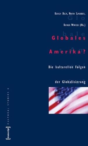 Beispielbild fr Globales Amerika? die kulturellen Folgen der Globalisierung ; [ein Schloss-Elmau-Symposium ; Publikation zur Internationalen Konferenz "Global Emerica?", die im Oktober 2000 auf Schloss Elmau bei Mittenwald stattfand], zum Verkauf von modernes antiquariat f. wiss. literatur