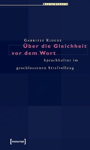 Uber die Gleichheit vor dem Wort: Sprachkultur im geschlossenen Strafvollzug (9783899422016) by George Sullivan