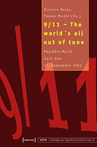 Beispielbild fr 9/11 - The world's all out of tune. Populre Musik nach dem 11. September 2001 zum Verkauf von medimops