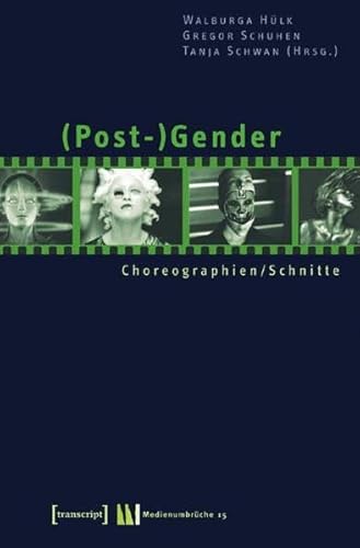 9783899422771: (Post-)Gender: Choreographien / Schnitte