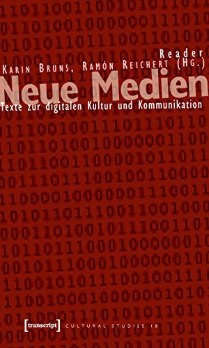 Reader Neue Medien Texte zur digitalen Kultur und Kommunikation - Bruns (verst.), Karin und Ramón Reichert