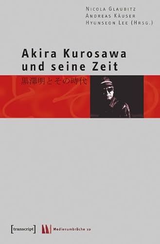 Stock image for Akira Kurosawa und seine Zeit for sale by Buchpark