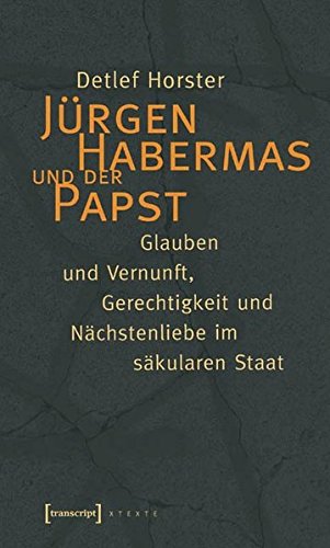 9783899424119: Jrgen Habermas und der Papst: Glauben und Vernunft, Gerechtigkeit und Nchstenliebe im skularen Staat