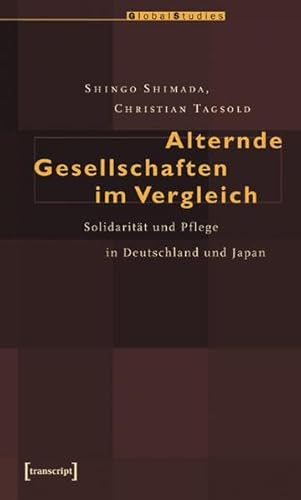 9783899424768: Alternde Gesellschaften im Vergleich: Solidaritt und Pflege in Deutschland und Japan