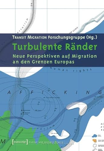 9783899424805: Turbulente Rnder: Neue Perspektiven auf Migration an den Grenzen Europas (Kultur und soziale Praxis)