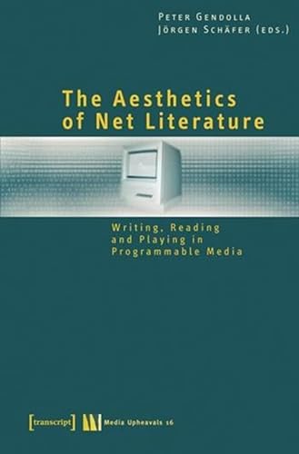 Stock image for The Aesthetics of Net Literature: Writing, Reading and Playing in Programmable Media (Medienumbruche: Media Upheavals) for sale by medimops