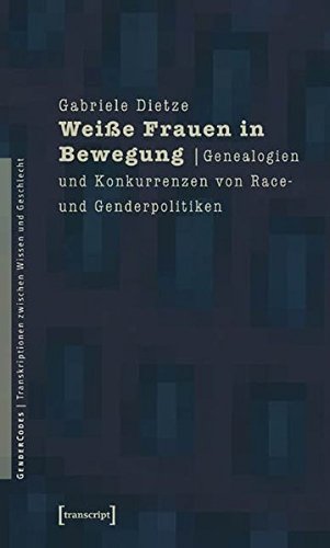 9783899425178: Weie Frauen in Bewegung: Genealogien und Konkurrenzen von Race- und Genderpolitiken