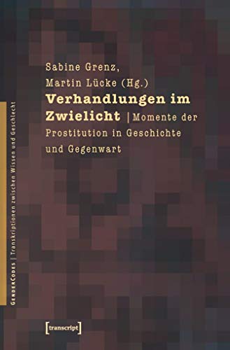 9783899425499: Verhandlungen im Zwielicht: Momente der Prostitution in Geschichte und Gegenwart: 1