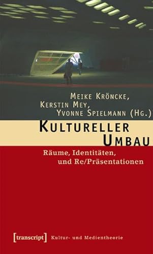 Stock image for Kultureller Umbau. Rume, Identitten und Re/Prsentationen, for sale by modernes antiquariat f. wiss. literatur