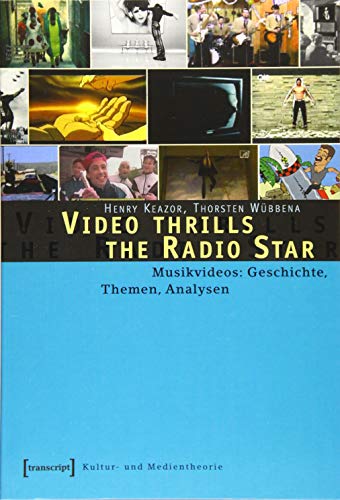 Imagen de archivo de Video thrills the Radio Star. Musikvideos: Geschichte, Themen, Analysen a la venta por medimops