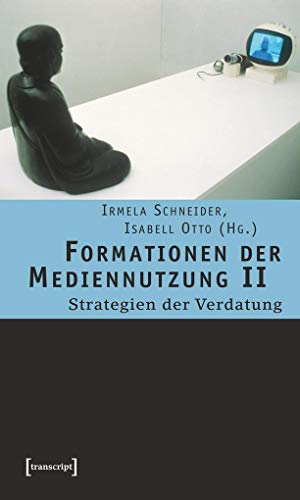 Imagen de archivo de Formationen der Mediennutzung II. Strategien der Verdatung, a la venta por modernes antiquariat f. wiss. literatur