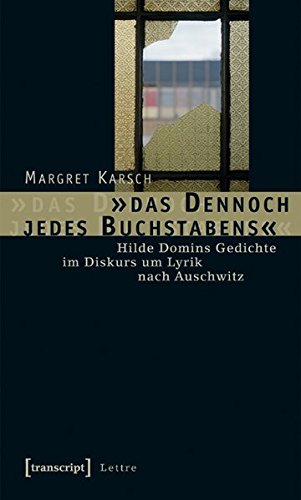 9783899427448: das Dennoch jedes Buchstabens: Hilde Domins Gedichte im Diskurs um Lyrik nach Auschwitz