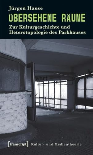 9783899427752: bersehene Rume: Zur Kulturgeschichte und Heterotopologie des Parkhauses