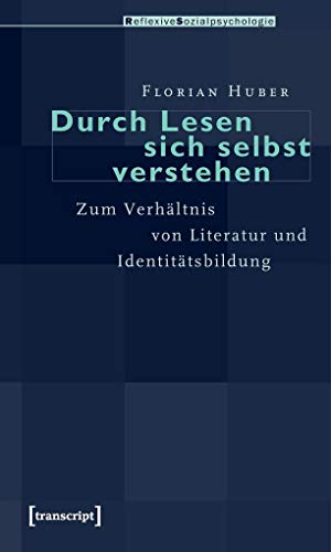 Beispielbild fr Durch Lesen sich selbst verstehen: Zum Verhltnis von Literatur und Identittsbildung zum Verkauf von medimops