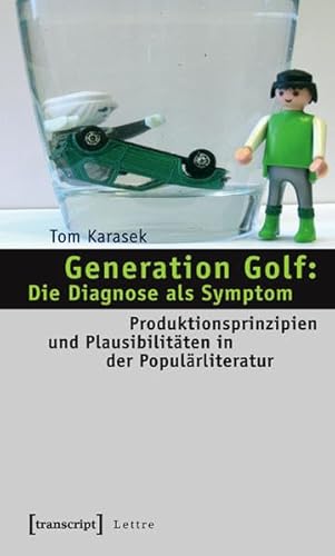 9783899428803: Karasek, T: Generation Golf: Die Diagnose als Symptom