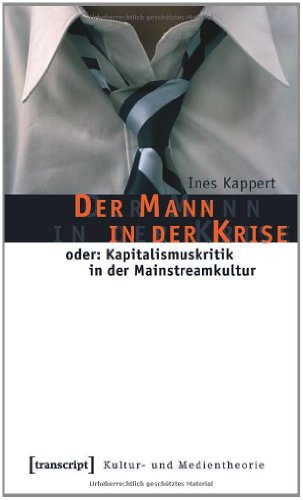 Beispielbild fr Der Mann in der Krise: oder: Kapitalismuskritik in der Mainstreamkultur zum Verkauf von medimops