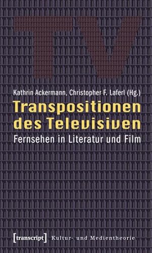 Beispielbild fr Transpositionen des Televisiven. Fernsehen in Literatur und Film, zum Verkauf von modernes antiquariat f. wiss. literatur