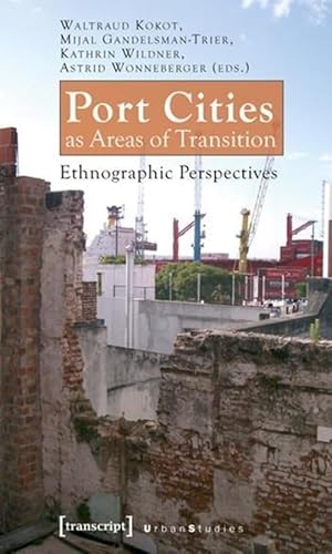 9783899429497: Port Cities as Areas of Transition: Ethnographic Perspectives (Urban Studies)