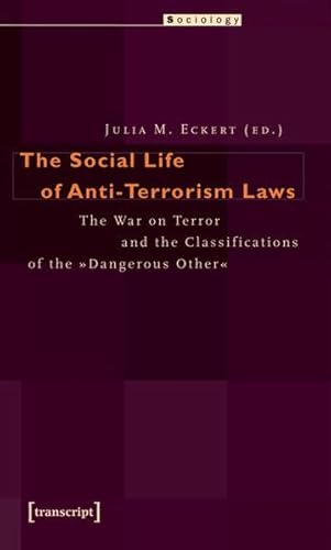 Beispielbild fr The Social Life of Anti-Terrorism Laws: The War on Terror and the Classifications of the "Dangerous Other" zum Verkauf von medimops