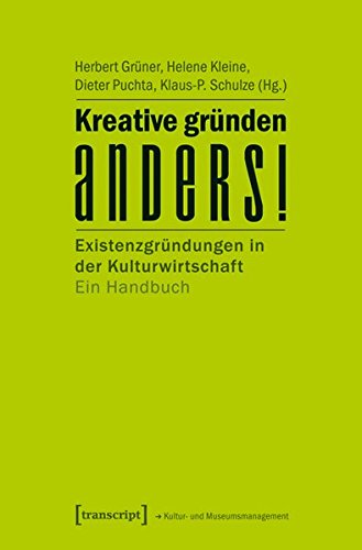 Stock image for Kreative grnden anders! - Existenzgrndungen in der Kulturwirtschaft. Ein Handbuch for sale by Antiquariat Leon Rterbories